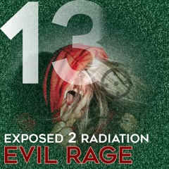 Exposed 2 Radiation - Rage