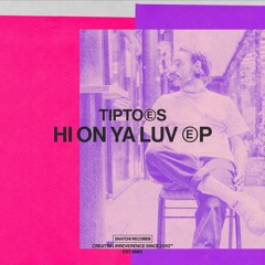 01 Tiptoes - Hi On Ya Luv (Original Mix) [Snatch! Records]