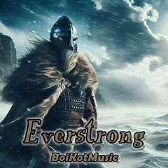 Everstrong by BoiKotMusic Epic Heroic Cinematic Soundtrack Dramatic Inspirational Trailer Music