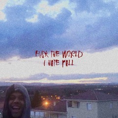 fuck the world, i hate y'all (p.kiddysan)