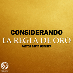 David Guevara | Considerando la regla de oro | 07/20/25