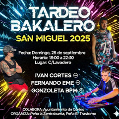 Tardeo Bakalero (Promo) _San Miguel 2025 @ Fernando_EME