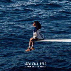 SZA - Kill Bill (Robin Tayger Remix)