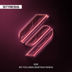 GVN - My Feelings (Subtrax Remix) [OUT 14/11]