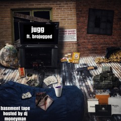 jugg ft brojugged hosted by dj moneyman prod An1xtin