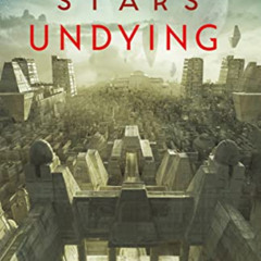GET PDF 🗃️ The Stars Undying (Empire Without End, 1) by  Emery Robin EBOOK EPUB KIND