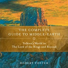 FREE PDF 💑 Tolkien's World from A to Z: The Complete Guide to Middle-Earth by  Rober