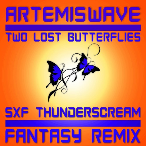 ArtemisWave - Two Lost Butterflies (SXF Thunderscream Fantasy Remix)