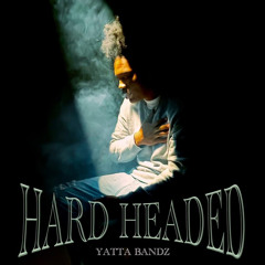 Yatta Bandz- Hard Headed