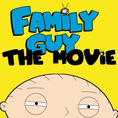 The Family Guy Movie feat. Will Sennet & Nate Fisher
