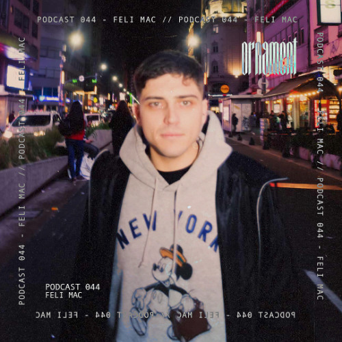 Ørnament Podcast 044 - Feli Mac