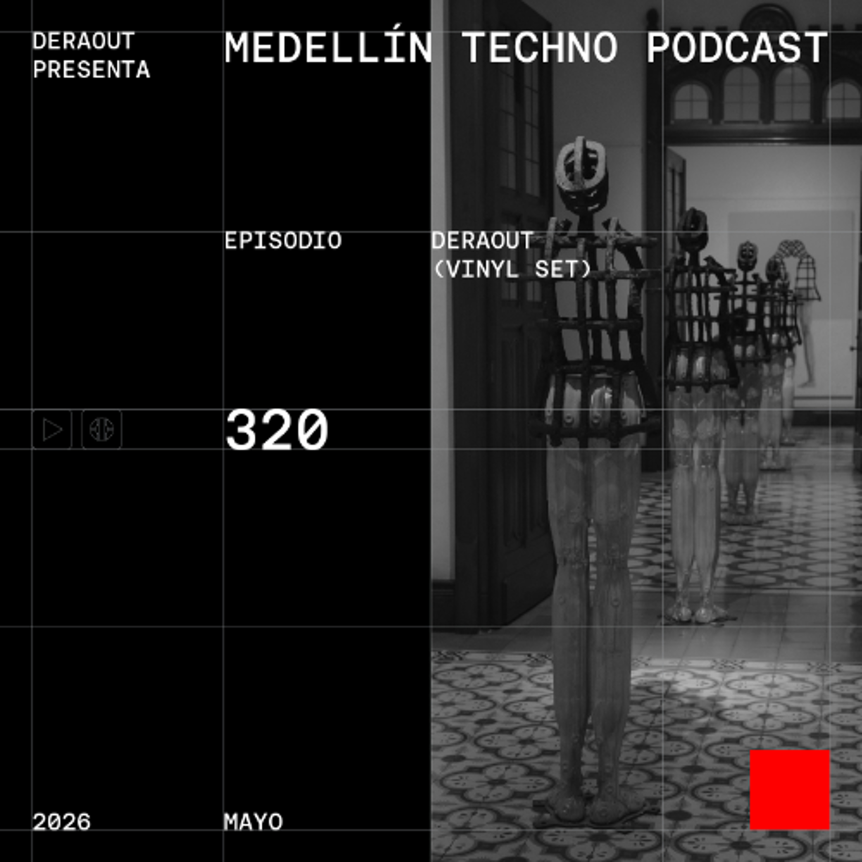 MTP 320 - Medellin Techno Podcast Episodio 320 - Deraout