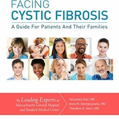 Read KINDLE ✉️ Facing Cystic Fibrosis: A Guide For Patients and Their Families by  Ye