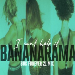 I Can't Help It (BUK Forever 21 Mix) - 06:00