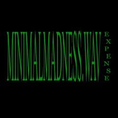 Minimal Madness