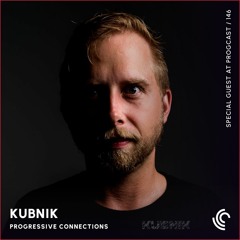 Kubnik | Progressive Connections #146