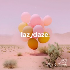 lazydaze.53 // Pip & Garth