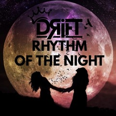 DRIFT & RYDOW - RYTHM OF THE NIGHT - DRIFT (2022 REMIX) FULL TRACK HIT DOWNLOAD