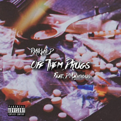 Off them Drugs - D malicious x PERK