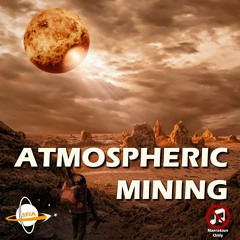 Atmospheric Mining (Narration Only)