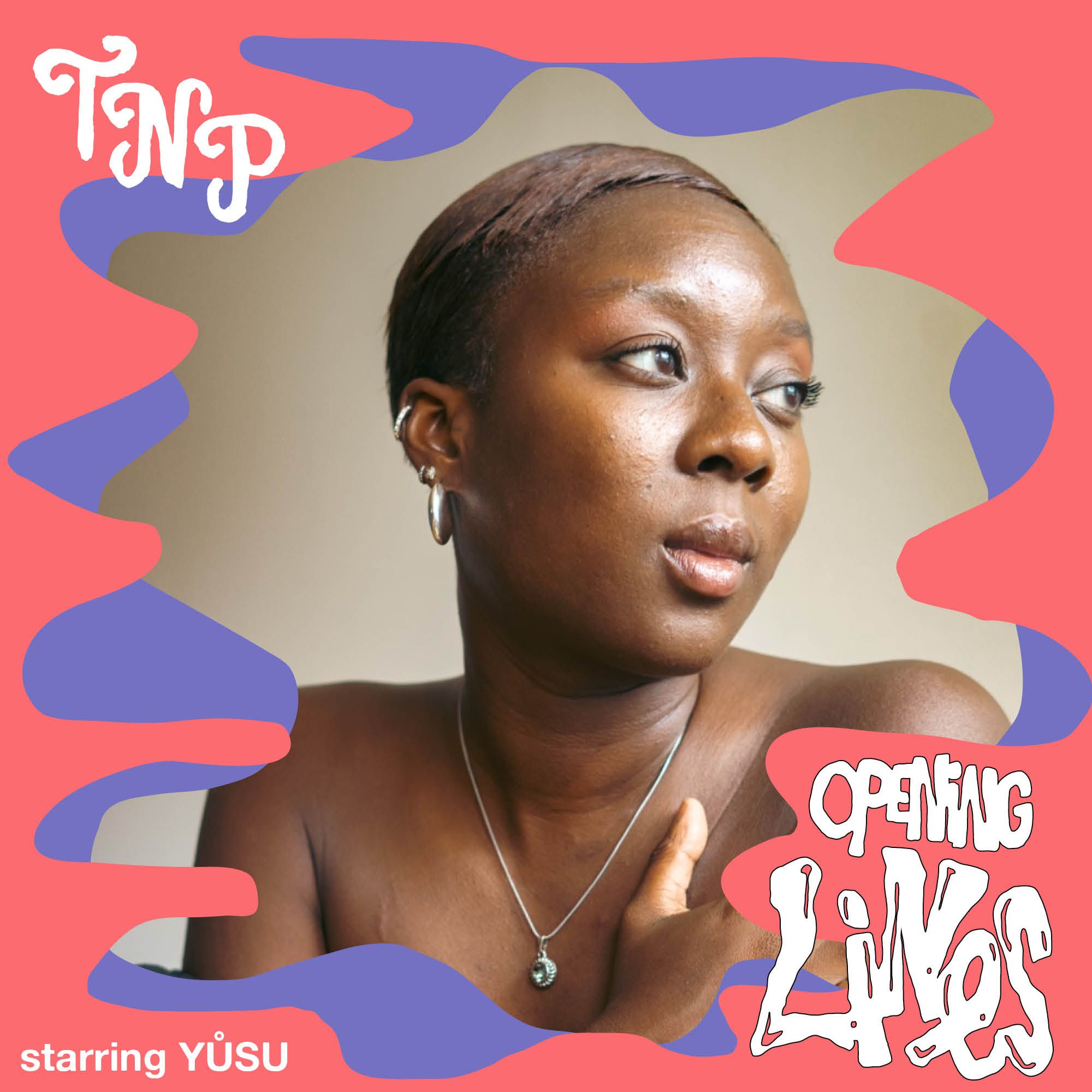 Opening Lines w/ Julia Sabine & YŪSU