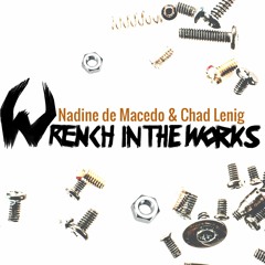 Wrench In The Works (with Chad Lenig)