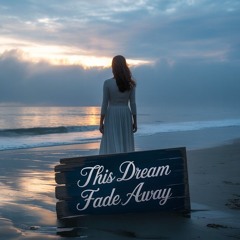 This Dream Fade Away