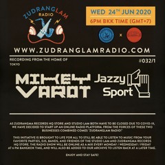 ZudRangLam Radio 032/1 : Mikey Varot (Jazzy Sport) [24.06.20] part1