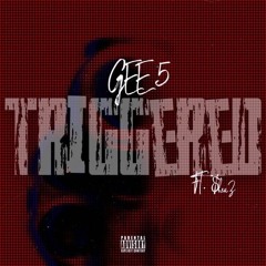 GEE5 - TRIGGERED FT. $HEAZ