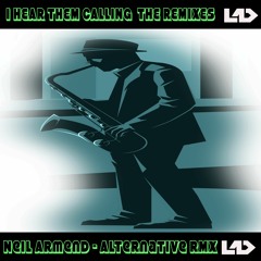 I Hear Them Calling  (Neil Armend Alternative Commercial  Remix / Stream Now)