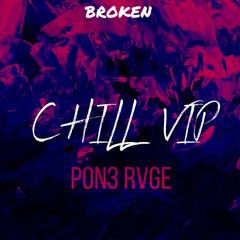 PON3 RVGE - Chill  Vip (Original Mix)