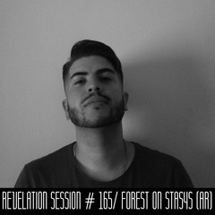 Revelation Session # 165/ Forest On Stasys (AR)