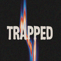 Trapped
