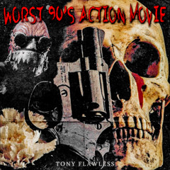 TONY FLAWLESS - WORST 90'S ACTION MOVIE [PROD. E$CHILLO]