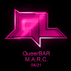 QUEERBAR: M.A.R.C. -  04/2021