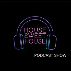 House Sweet House Radio 002