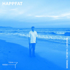 HAPPFAT @ TOHA Radio 2025.09.14