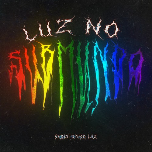 CHRISTOPHER LUZ - LUZ NO SUBMUNDO