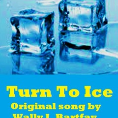 Turn To Ice