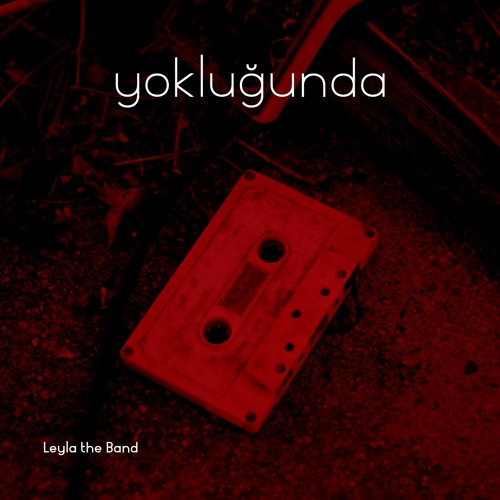 Yoklugunda - Leyla - The - Band