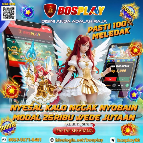 DAFTAR SITUS BOSPLAY AGEN SLOT GACOR PRGAMATIC PLAY PASTI 100% MELEDAK