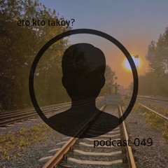 kto eto? - podcast 049