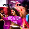 Am I Wrong - Nico & Vinz (Prod By Nizhoven) This Is How I Feel Am I Wrong - Nico & Vinz (Prod By Nizhoven) This Is How I Feel