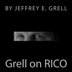 [Read] EPUB 💜 Grell on RICO: A Practical Guide to the Racketeering Influenced and Co