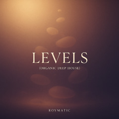 Levels (Organic Deep House)