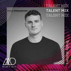 MELODIC DEEP TALENT MIX SERIES #233 | Brady Walters