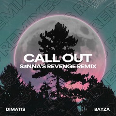 Dimatis & Bayza - Call Out (Senna's Revenge Remix)