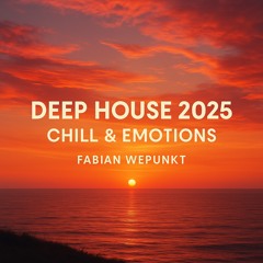 Deep House 2025 – Chill & Emotions