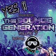 Yes ii Presents The Bounce Generation Vol 9 ft Mint-E. 💥