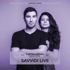 Taktika Zvuka Radio Show #158 - Savvidi Live